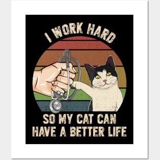 Nurse Work Hard So My Cat Can Have A Better Life Posters and Art